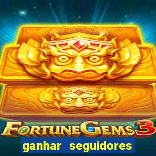 ganhar seguidores instagram gratis